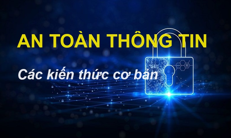 Kiến thức cơ bản về an toàn thông tin ATTT02