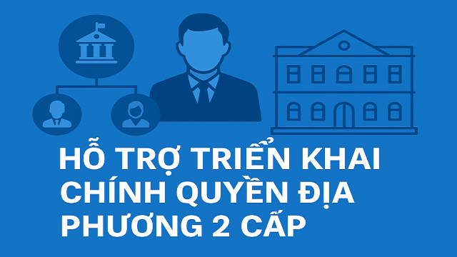 Hỗ trợ triển khai chính quyền địa phương 2 cấp C0602